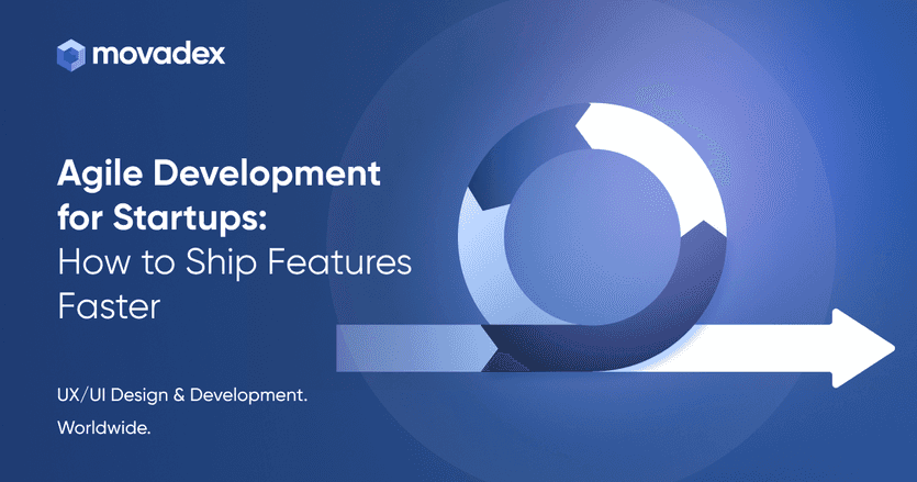 Agile Development for Startups: How to Ship Features Faster