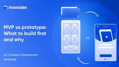 MVP vs prototype: what to build first and why